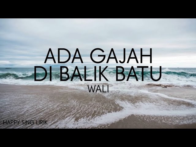 Wali - Ada Gajah Dibalik Batu (Lirik) background