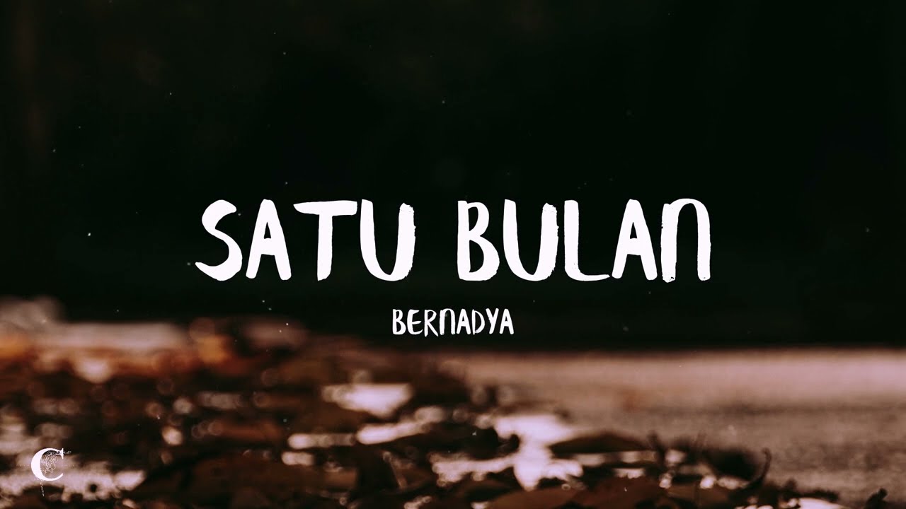 Satu Bulan - Bernadya (LIRIK LAGU) background