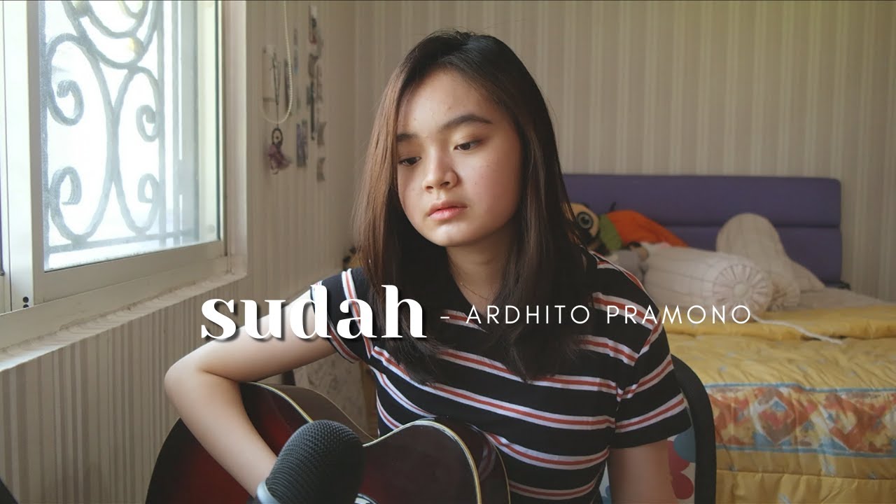 SUDAH - ARDHITO PRAMONO (OST. STORY OF KALE) | #SEIVABELCOVER