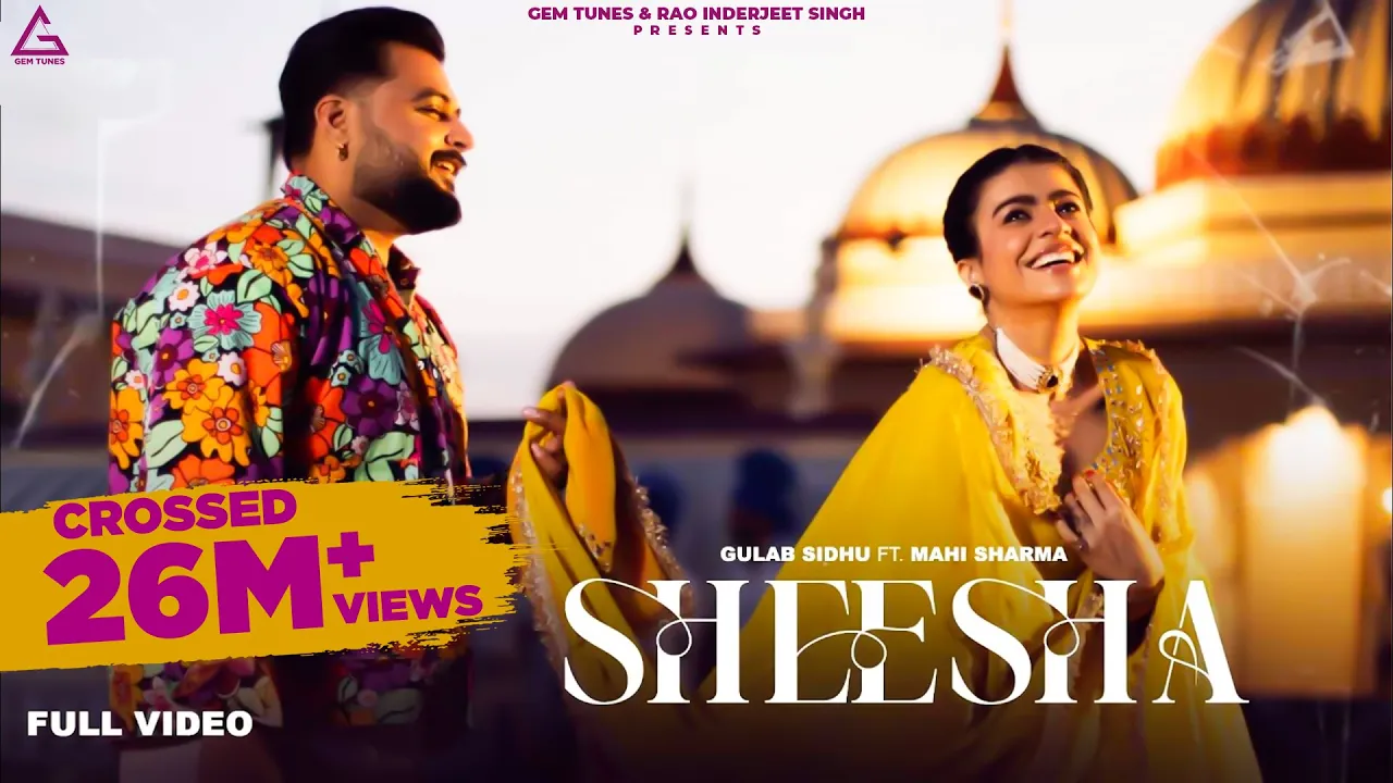 Sheesha (Full Video) : Gulab Sidhu | Mahi Sharma | Punjab Flow | New Punjabi Songs 2024 background