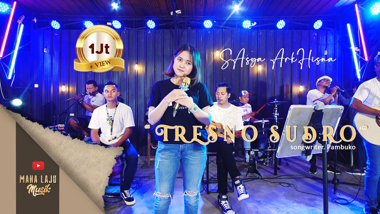 TRESNO SUDRO - SASYA ARKHISNA (OFFICIAL MAHA LAJU MUSIK)