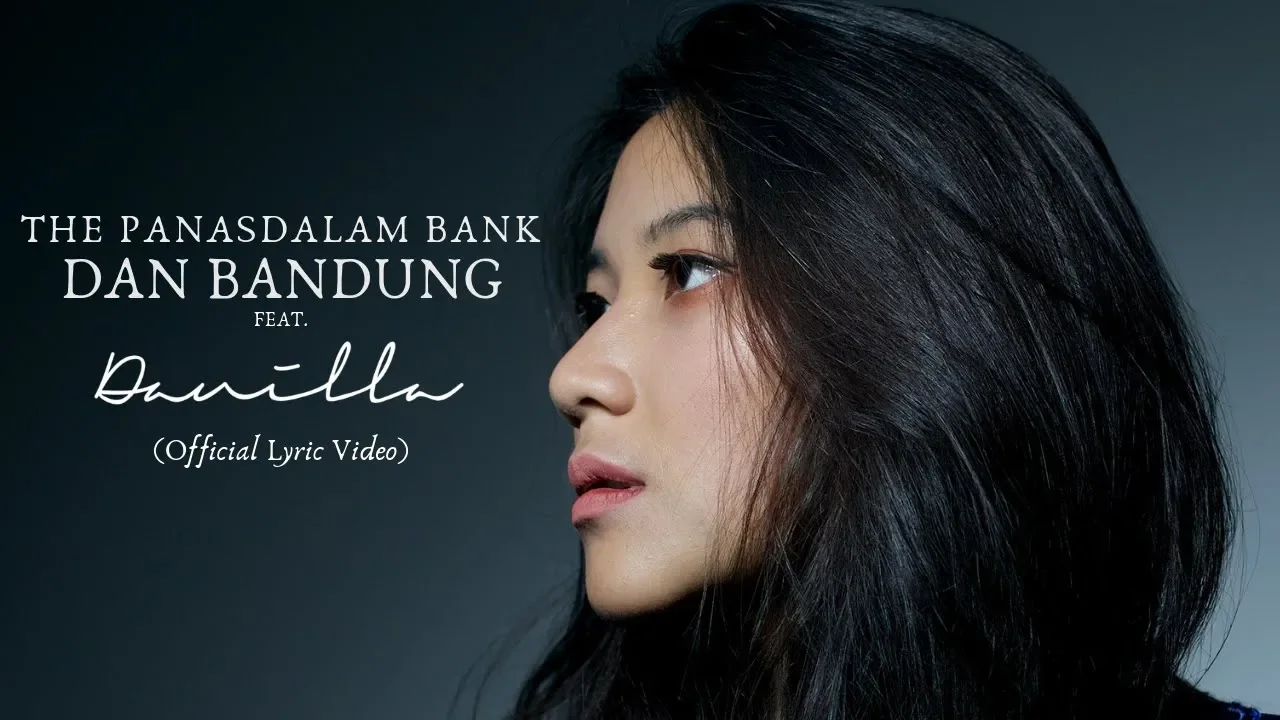 The Panasdalam Bank - Dan Bandung (Feat. Danilla) (Official Lyric Video) background