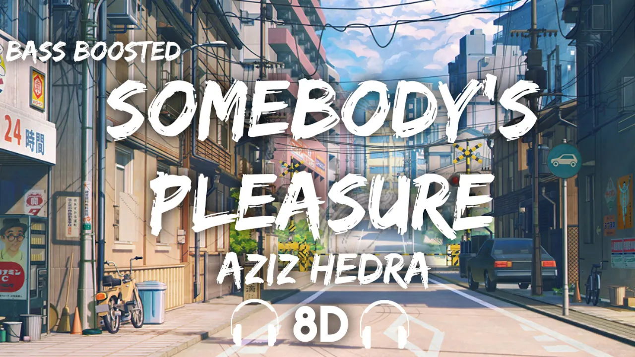 Aziz Hedra - Somebody's Pleasure ( 8D Audio + Bass Boosted )