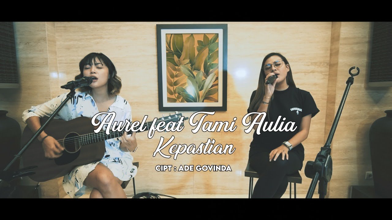 AURELIE HERMANSYAH feat TAMI AULIA - KEPASTIAN (Cover Version) background
