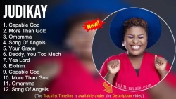 Judikay Gospel Worship Songs - Capable God, More Than Gold, Omemma, Song Of Angels- Gospel Songs2022