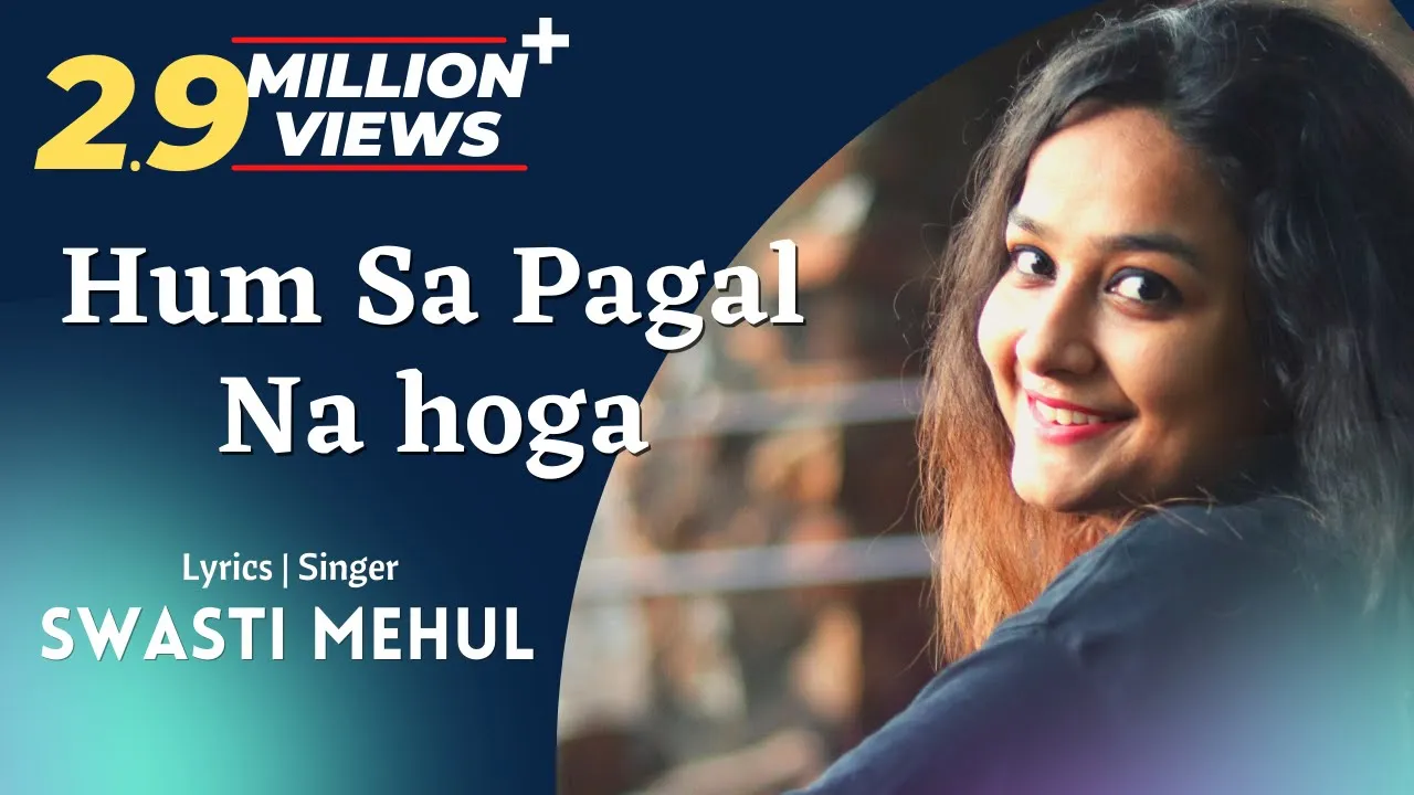 Hum sa Pagal Na Hoga | Swasti Mehul | Dil Galti Kar Baitha Hai (New Lyrics) background