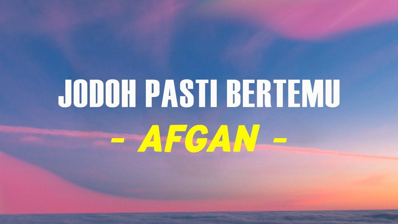 Afgan - Jodoh Pasti Bertemu (Lyrics) backdrop