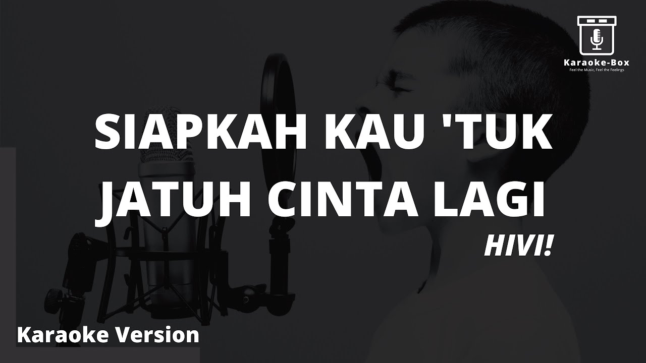 HIVI! - Siapkah Kau 'Tuk Jatuh Cinta Lagi (Karaoke Version)