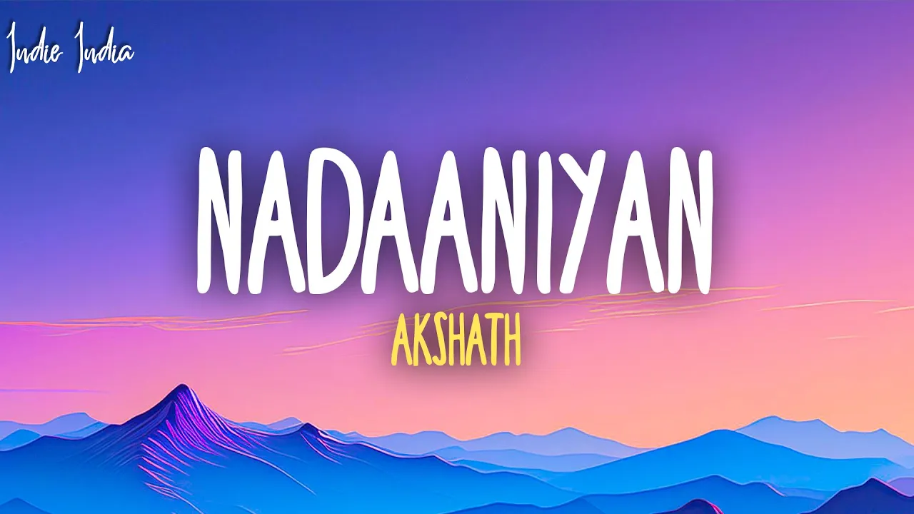 Akshath - Nadaaniyan (Lyrics)