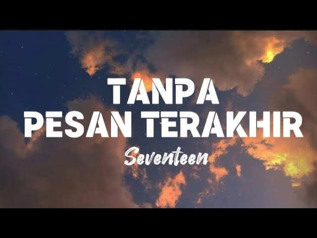 Seventeen - Tanpa Pesan Terakhir (Lyrics video) background