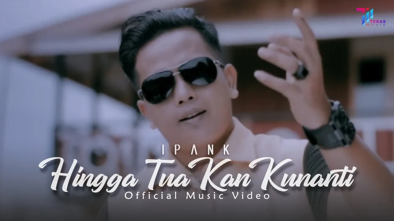 Ipank - HINGGA TUA KAN KUNANTI (Official Music Video) background