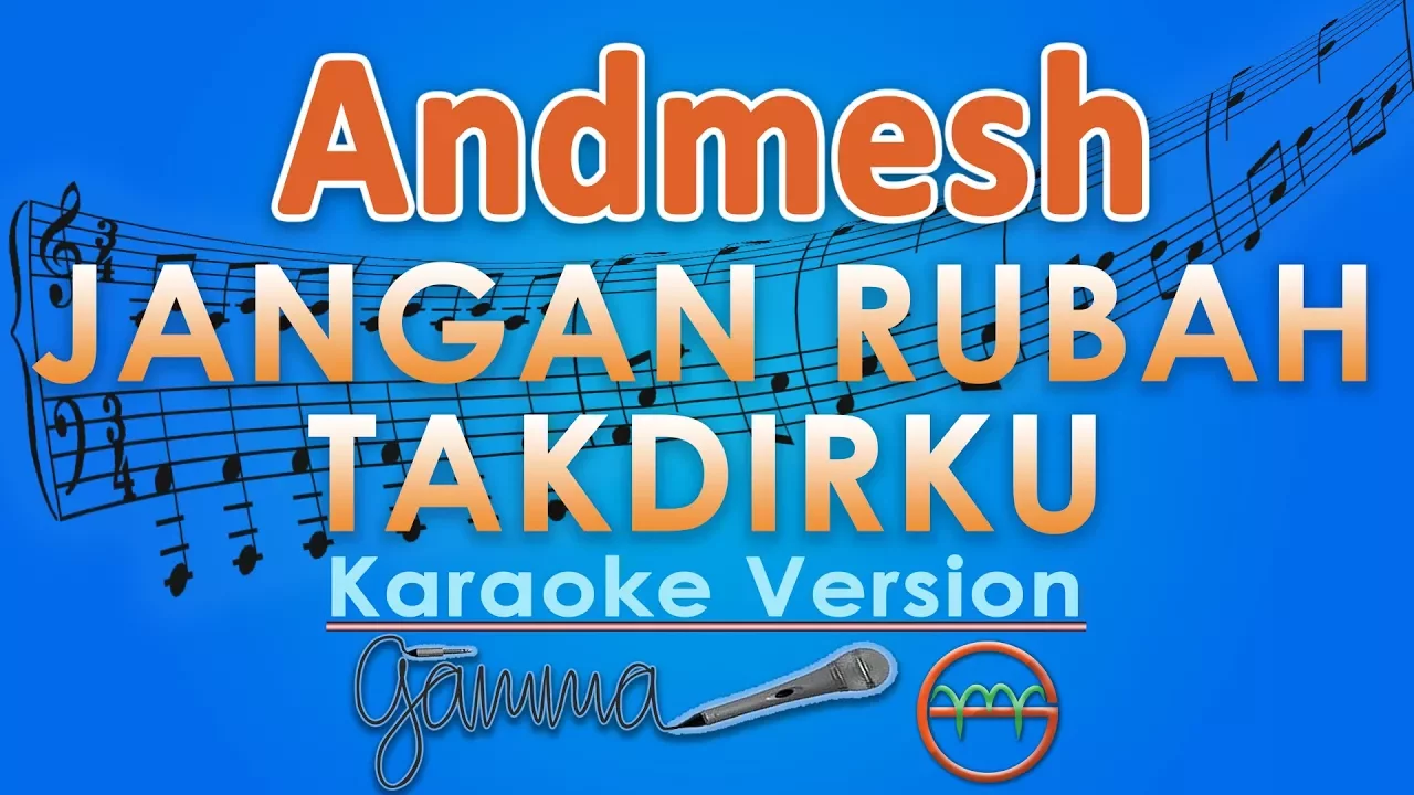 Andmesh - Jangan Rubah Takdirku (Karaoke) | GMusic