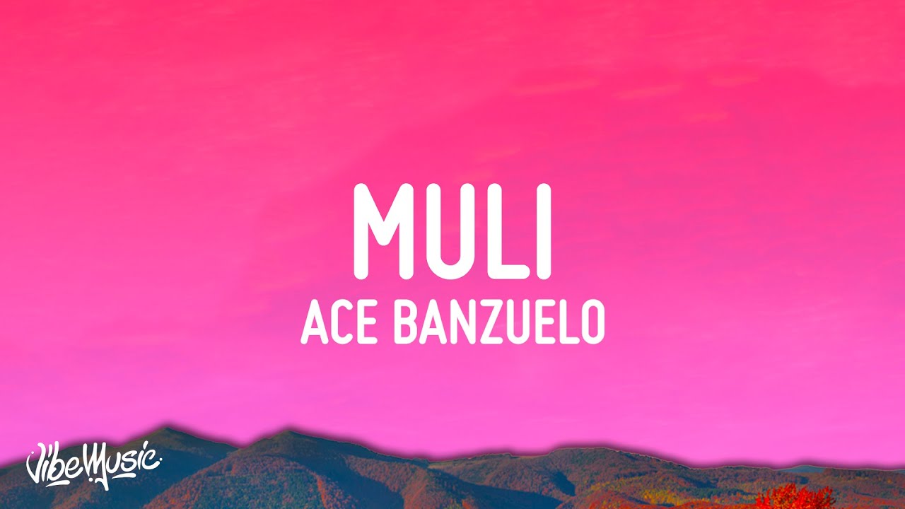 Ace Banzuelo - Muli (Lyrics) background