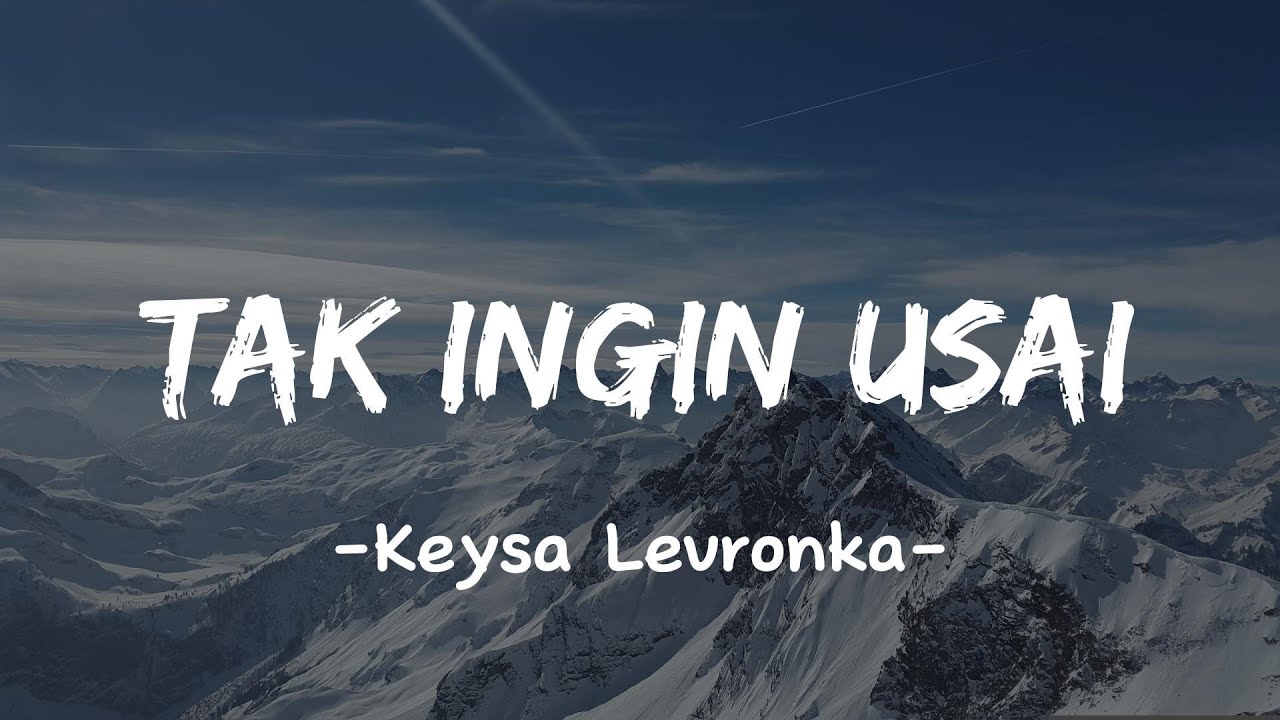 Tak ingin usai - Keisya Levronka (Lirik Vidio) (2023) | Watch on Movi47