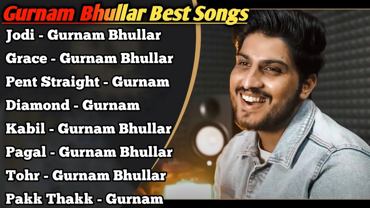 Gurnam Bhullar All Songs 2022 |Gurnam Bhullar Jukebox |Gurnam Bhullar Non Stop Hits |Top Punjabi Mp3 poster — similar to Rose Rosy Te Gulab