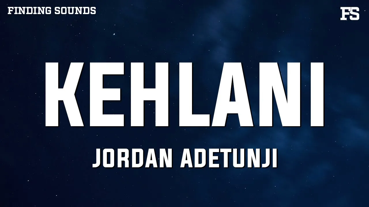 Jordan Adetunji - KEHLANI (Lyrics) "i like the way your body is is that too obvious" background