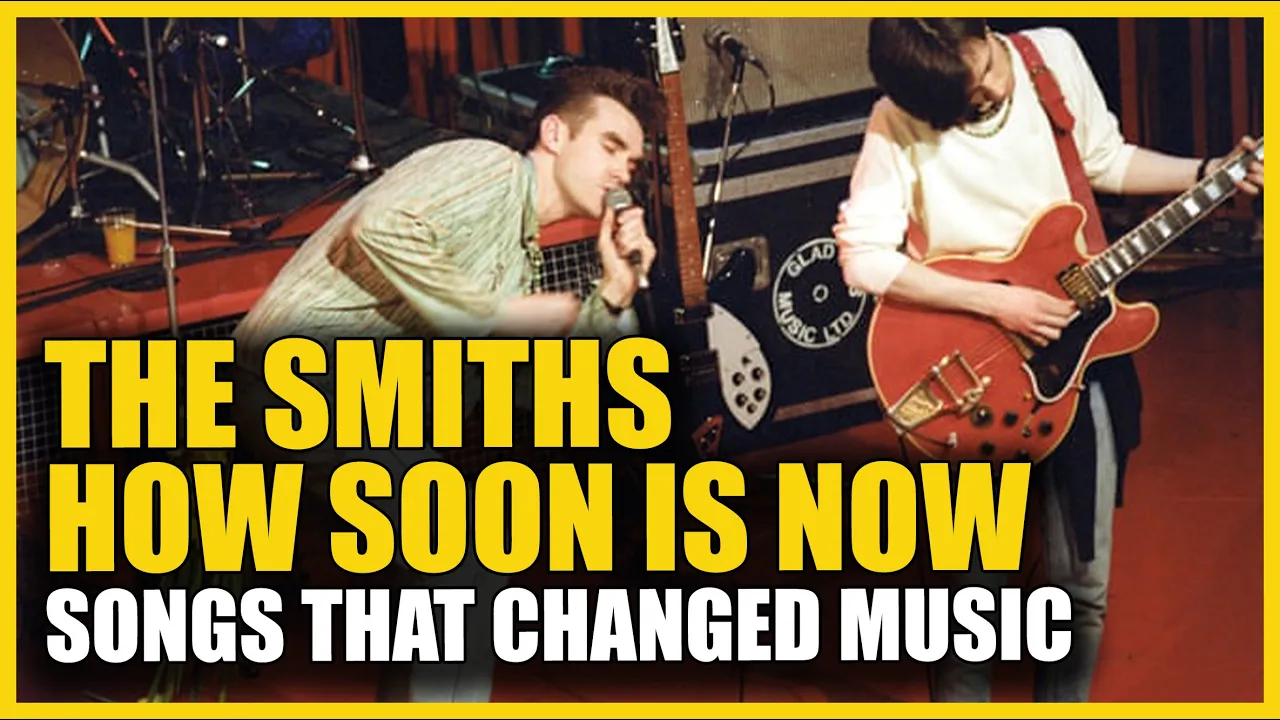 Songs that Changed Music: The Smiths - How Soon Is Now poster — similar to The Story Of The Smiths: Greatness and Controversy (Full Documentary) | Amplified