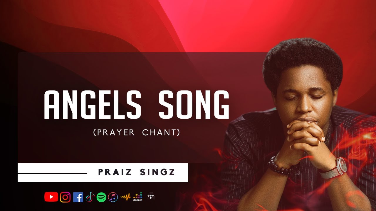 Praiz Singz - Angels Song (Prayer Chant) | Nathaniel Bassey | Lawrence Oyor | Dunsin Oyekan background