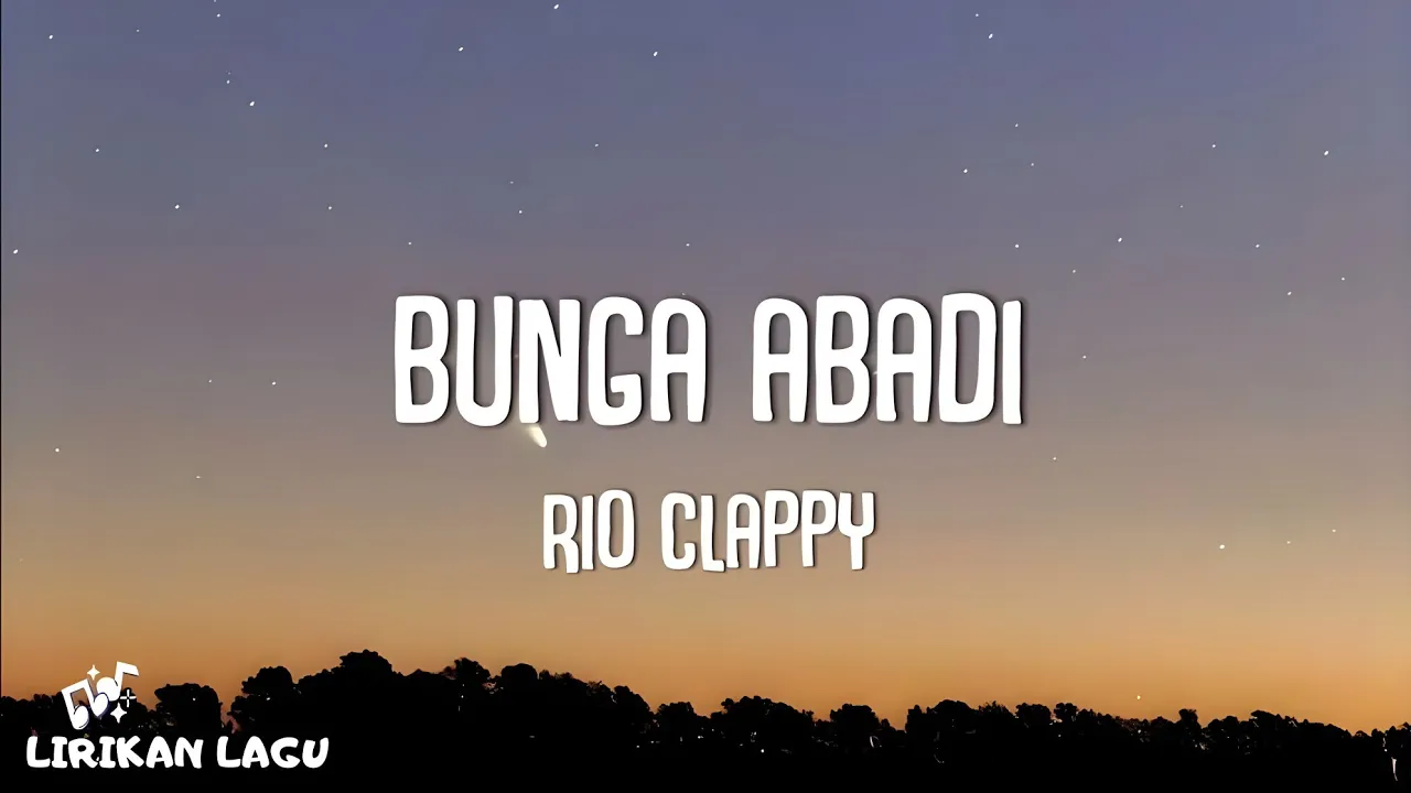 Rio Clappy - Bunga Abadi (Video Lirik) background