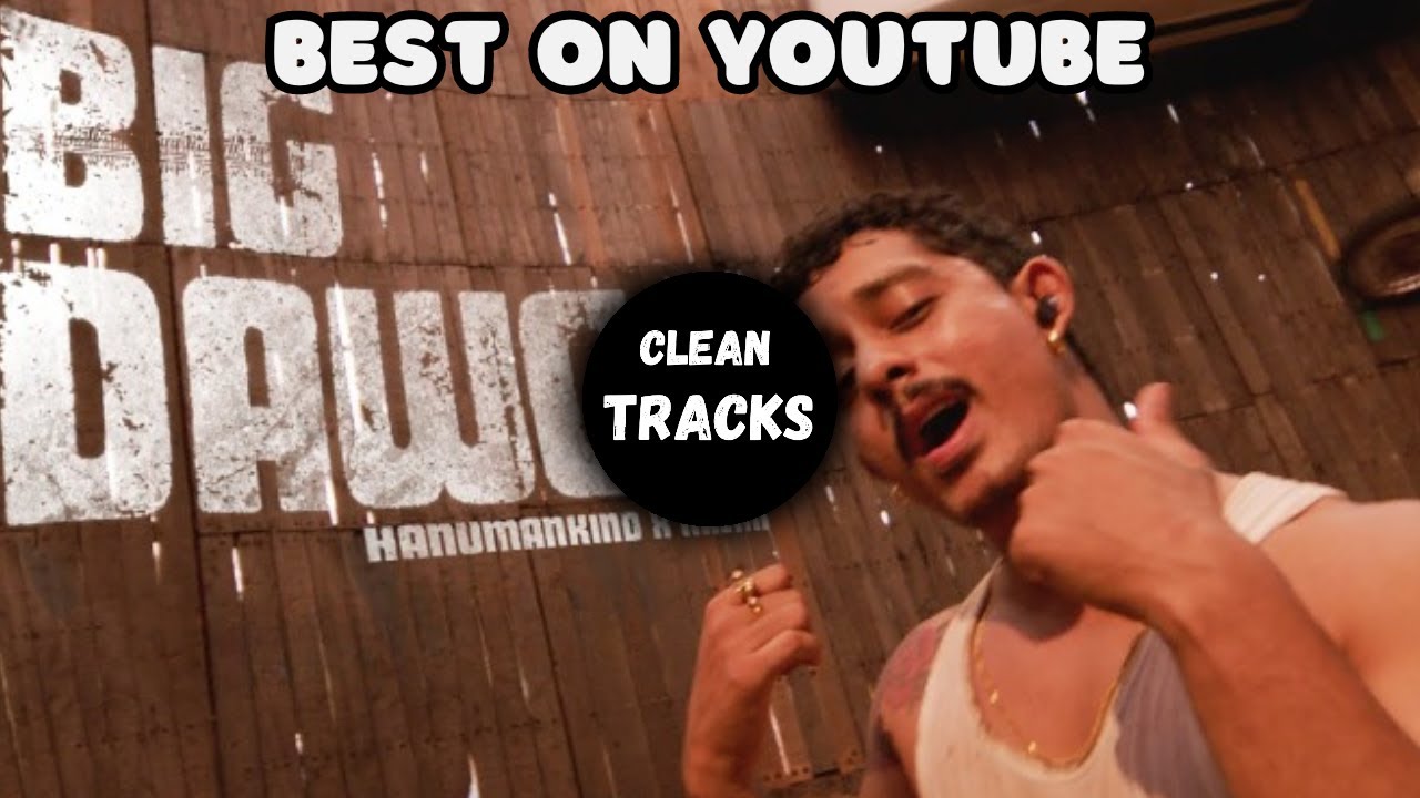 Hanumankind β Big Dawgs | Ft. Kalmi (Clean) π₯ (BEST ON YOUTUBE)