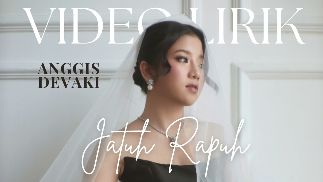 ANGGIS DEVAKI - JATUH RAPUH (LYRIC VIDEO) LIRIK LAGU TERBARU background