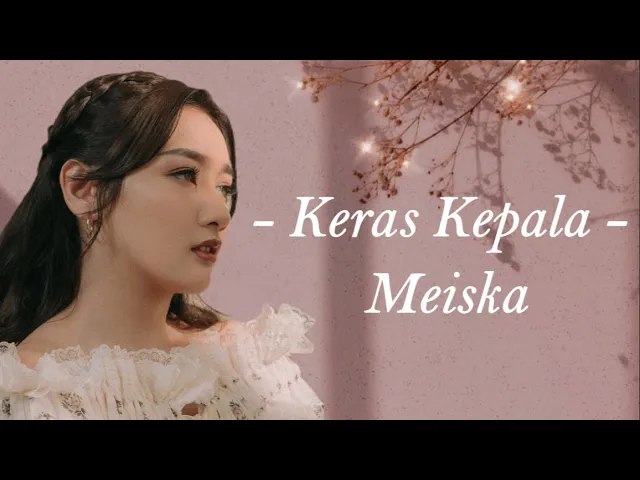Keras Kepala - Meiska (Lirik Lagu) background