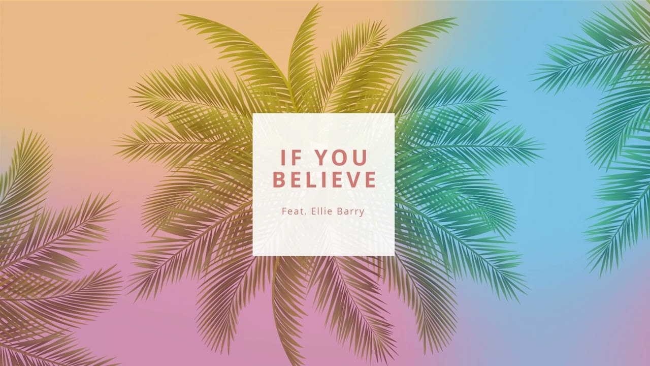 "If You Believe" Reimagined | Official Track Video | feat. Ellie Barry | #strivetobe