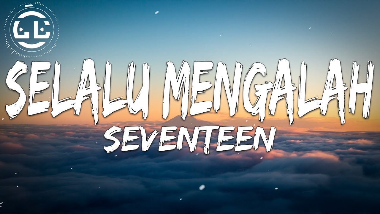Seventeen - Selalu Mengalah (Lyrics) background