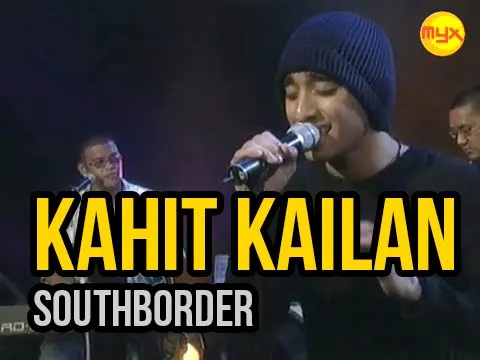 Kahit Kailan - South Border Myx Live