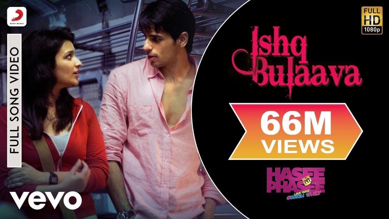 Ishq Bulaava Full Video - Hasee Toh Phasee|Parineeti, Sidharth|Sanam Puri, Shipra Goyal backdrop