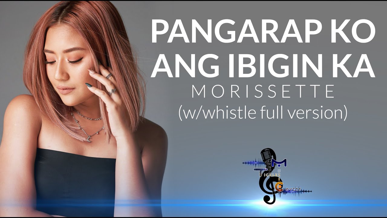 Morissette - Pangarap Ko Ang Ibigin Ka (w/whistle FULL VERSION) - - - LYRICS - - - background