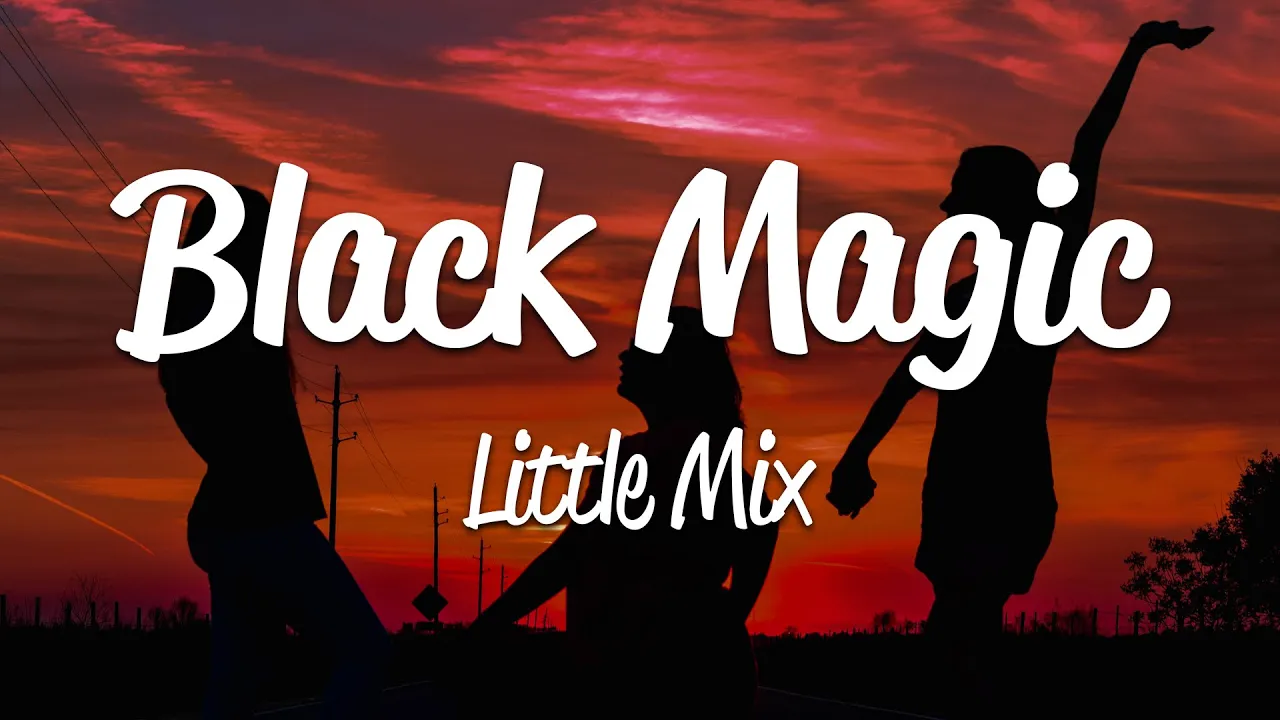 Little Mix - Black Magic (Lyrics) background