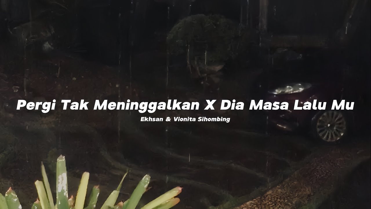 Pergi Tak Meninggalkan X Dia Masa Lalumu - Ekhsan & Vionita Sihombing (Sped up) background