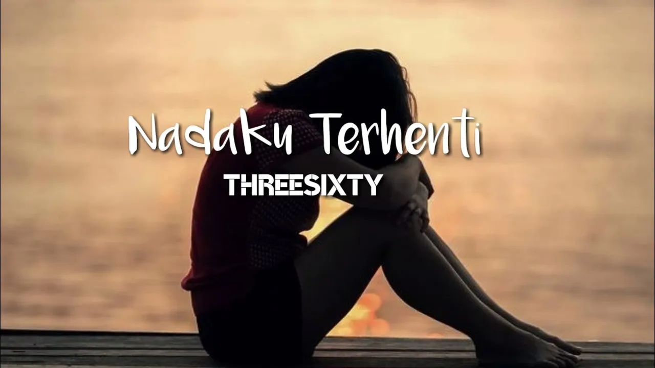 THREESIXTY - NADAKU TERHENTI ( LYRICS ) background