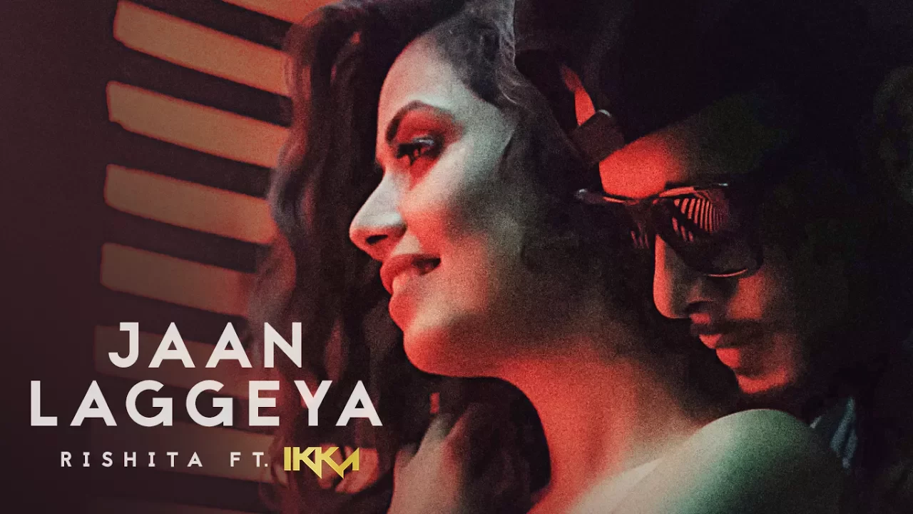 "Jaan Laggeya" Song (Video) Rishita Feat. IKKA | Intense | New Song 2017 background