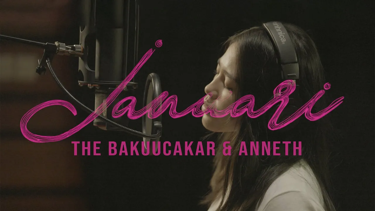 THE BAKUUCAKAR X ANNETH - JANUARI ( Official Music Video )