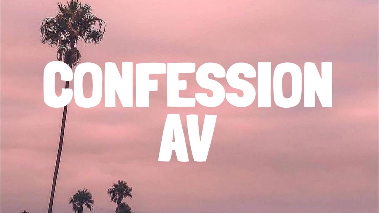 AV - Confession (Lyrics) background