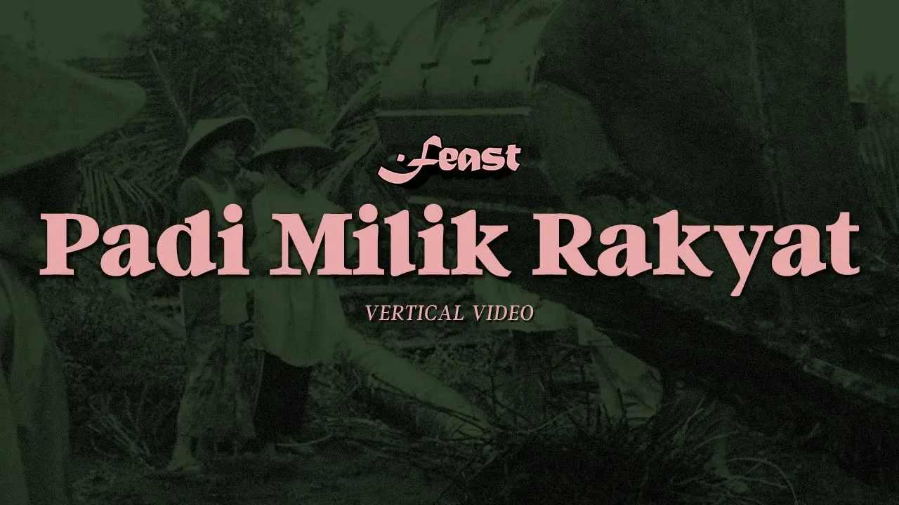 .Feast – Pembangunan / Padi Milik Rakyat (Clean Version) (Official Music Video) background