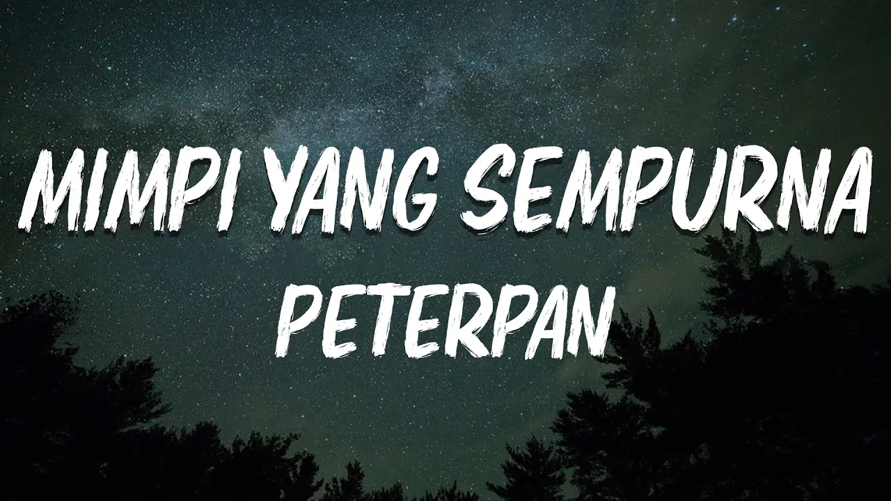 Peterpan - Mimpi Yang Sempurna ( lirik Lagu ) background