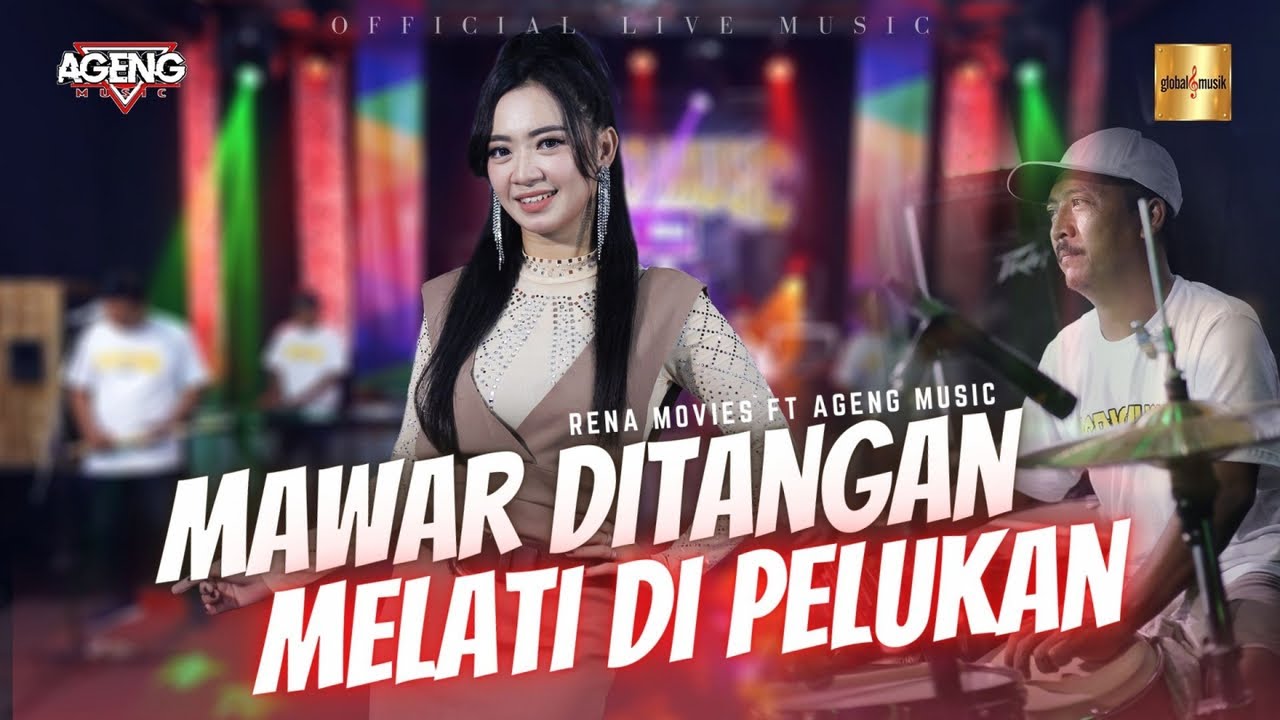 Rena Movies ft Ageng Music - Mawar Ditangan Melati Dipelukan (Official Live Music) background