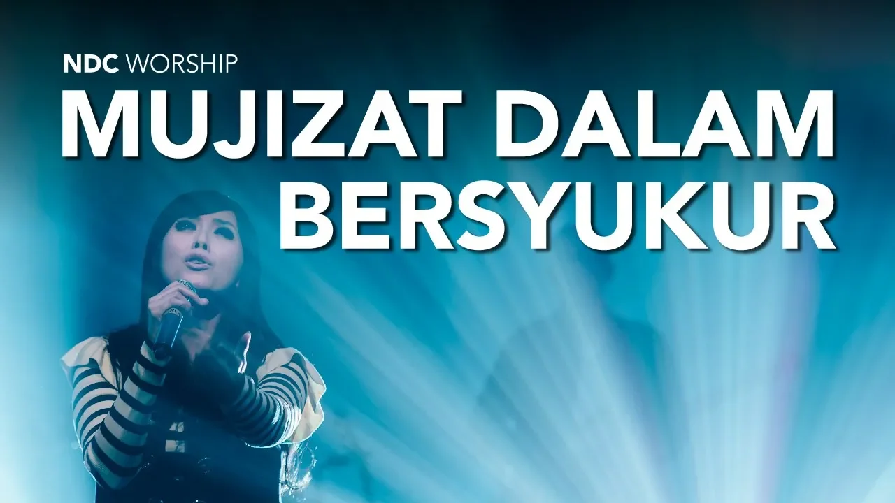 NDC Worship - Mujizat Dalam Bersyukur (Live Performance Video)