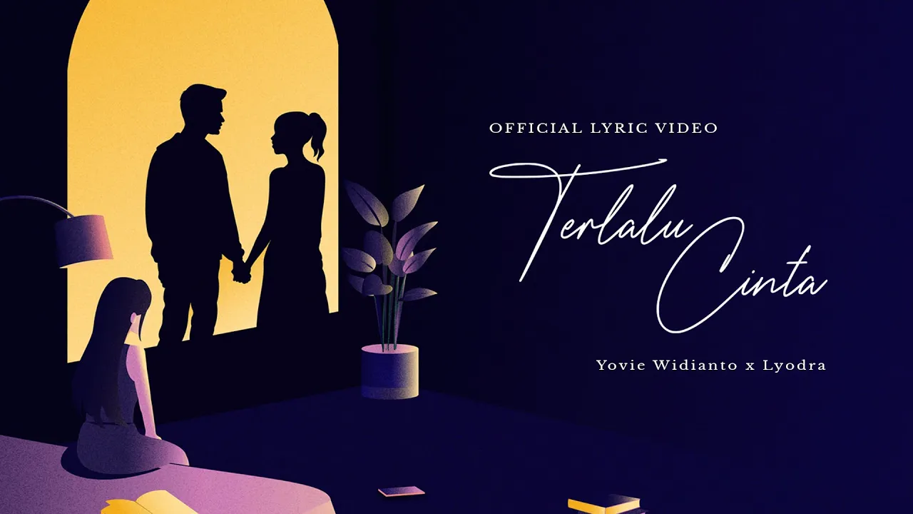 Yovie Widianto, Lyodra - Terlalu Cinta (Official Lyric Video)