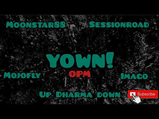OPM Bands | Moonstar88, Sessionroad, Imago, Up Dharma Down and Mojofly