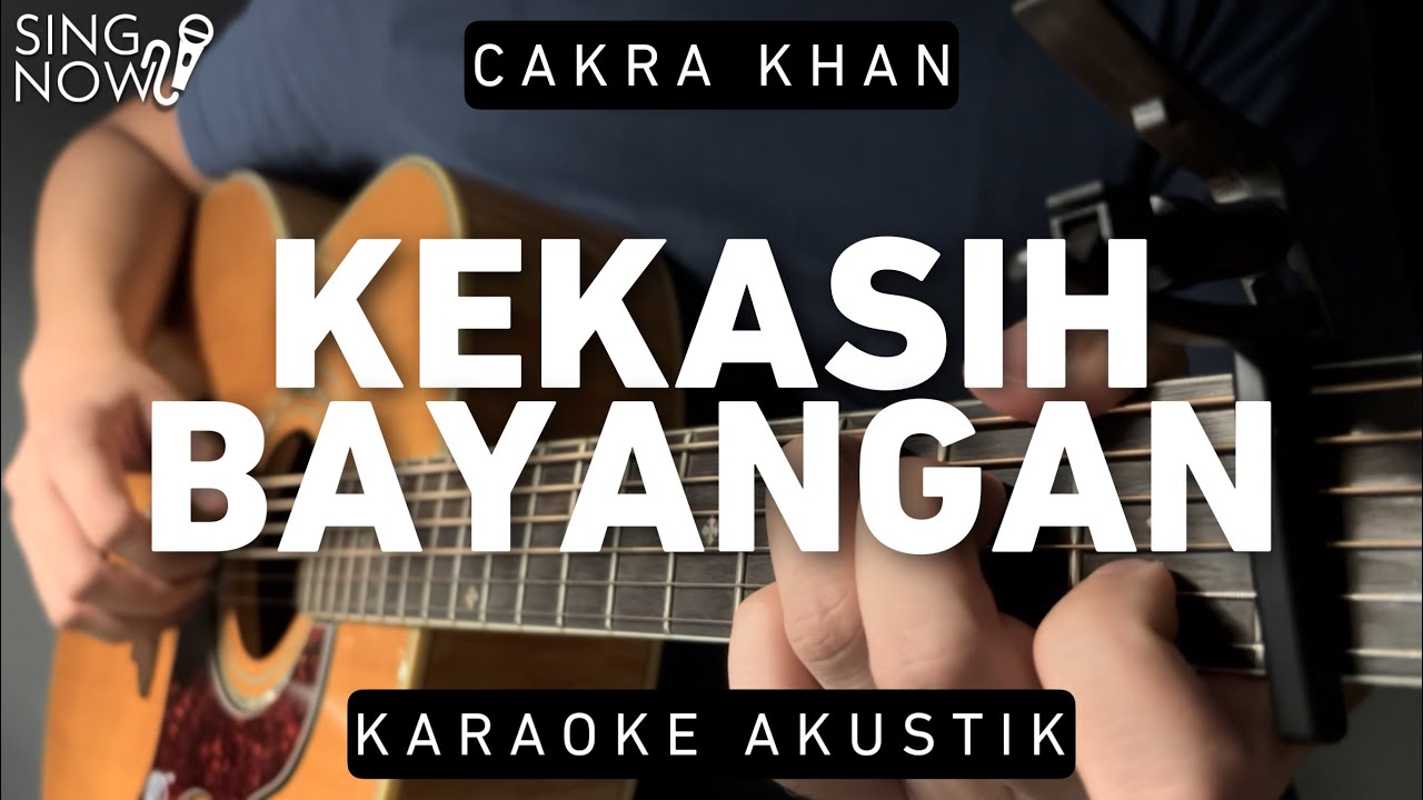 Kekasih Bayangan - Cakra Khan (Karaoke Akustik) background