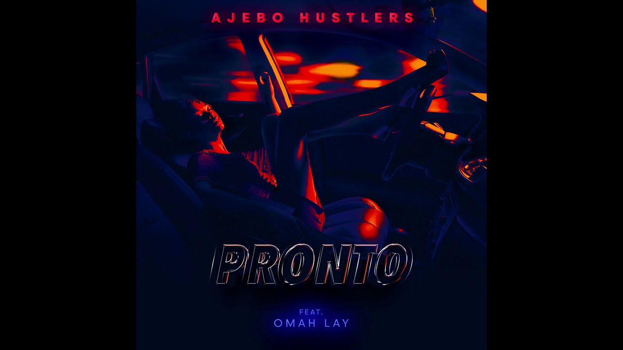 Ajebo Hustlers feat. Omah Lay - Pronto (Official Audio) background