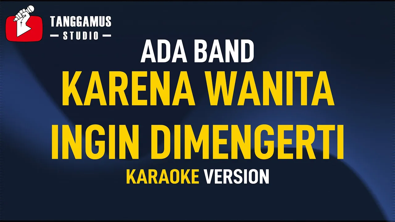 Karena Wanita Ingin Di mengerti - Ada Band (Karaoke) background
