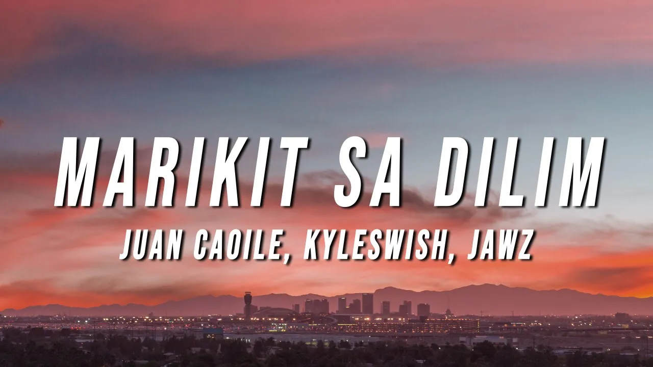 Juan Caoile & Kyleswish - Marikit Sa Dilim (Lyrics) ft. JAWZ background