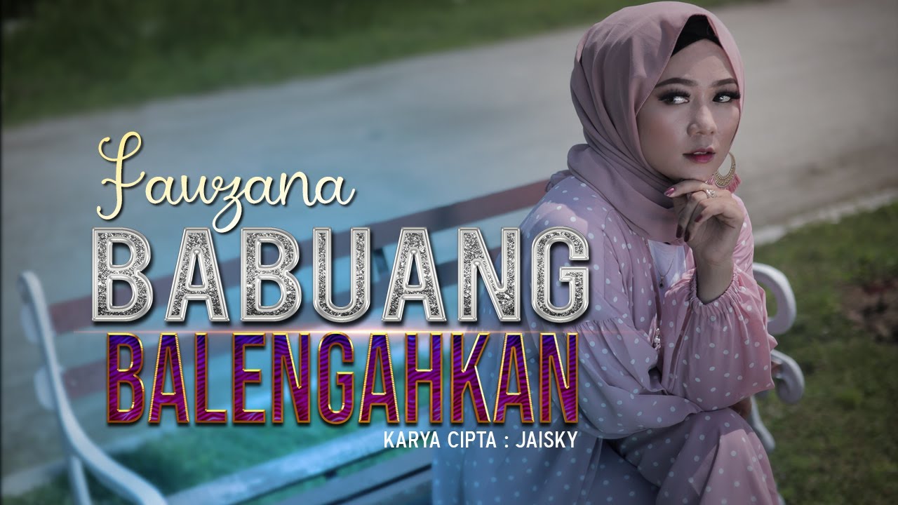Fauzana - Babuang Balengahkan (Official Music Video) Lagu Minang Terbaru background