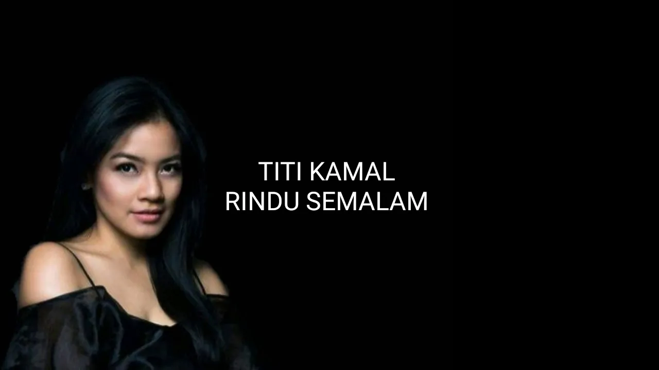 Titi kamal rindu semalam lirik