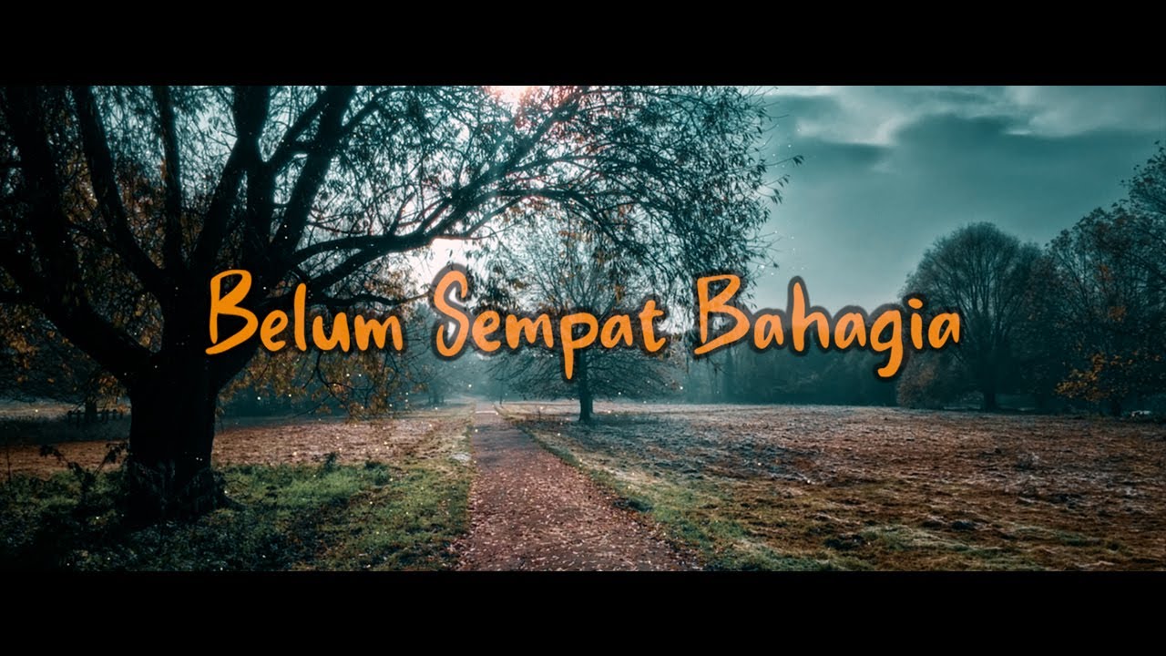 BELUM SEMPAT BAHAGIA - OFFICIAL VIDEO LIRIK (DJ QHELFIN 2022) background